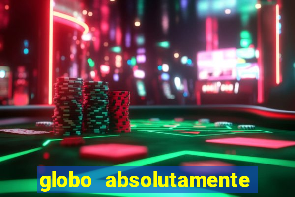 globo absolutamente sobretudo 2018